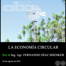 LA ECONOMA CIRCULAR - Ing. Agr. FERNANDO DAZ SHENKER - 26 de Agosto de 2015